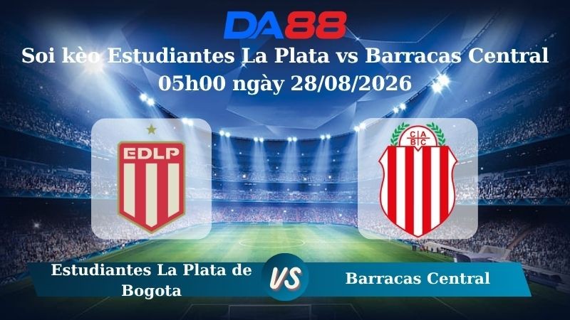 DA88 Nhận định soi kèo Estudiantes La Plata vs Barracas Central 05h00 ngày 28/08/2026 – VĐQG Argentina