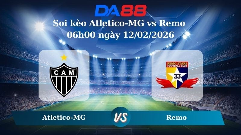 DA88 Nhận định soi kèo Atletico-MG vs Remo 06h00 ngày 12/02/2026 – VĐQG Brazil