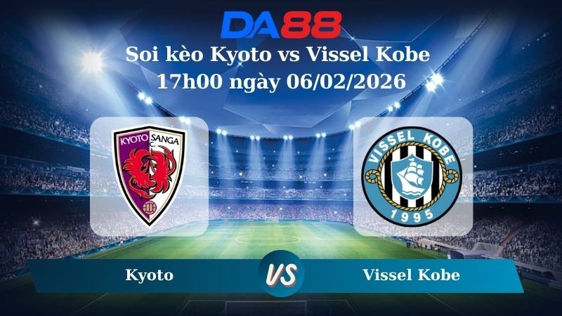 DA88 Nhận định soi kèo Kyoto vs Vissel Kobe 17h00 ngày 06/02/2026 - VĐQG Nhật Bản
