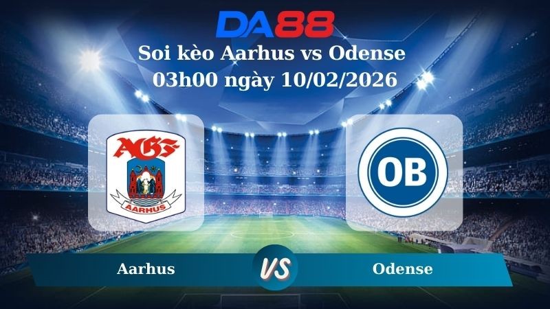 DA88 Nhận định soi kèo Aarhus vs Odense 03h00 ngày 10/02/2026 – VĐQG Đan Mạch