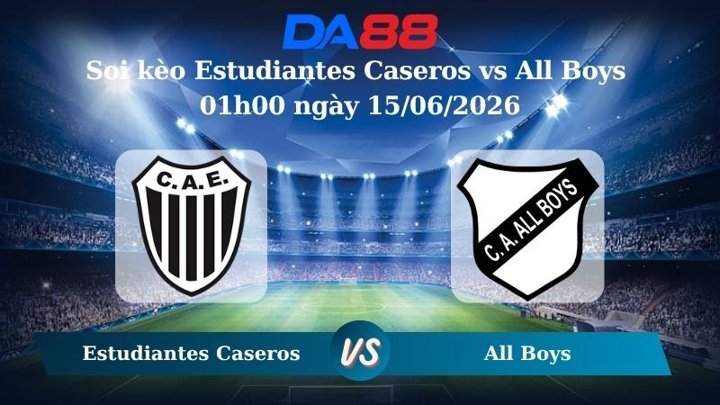 DA88 Nhận định soi kèo Estudiantes Caseros vs All Boys 01h00 ngày 15/06/2026 – Giải hạng Nhì Argentina