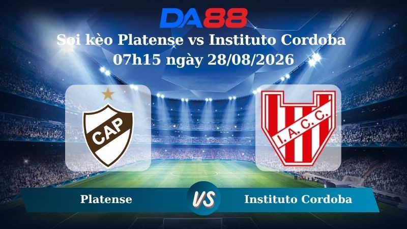 DA88 Nhận định soi kèo Platense vs Instituto Cordoba 07h15 ngày 28/08/2026 – VĐQG Argentina