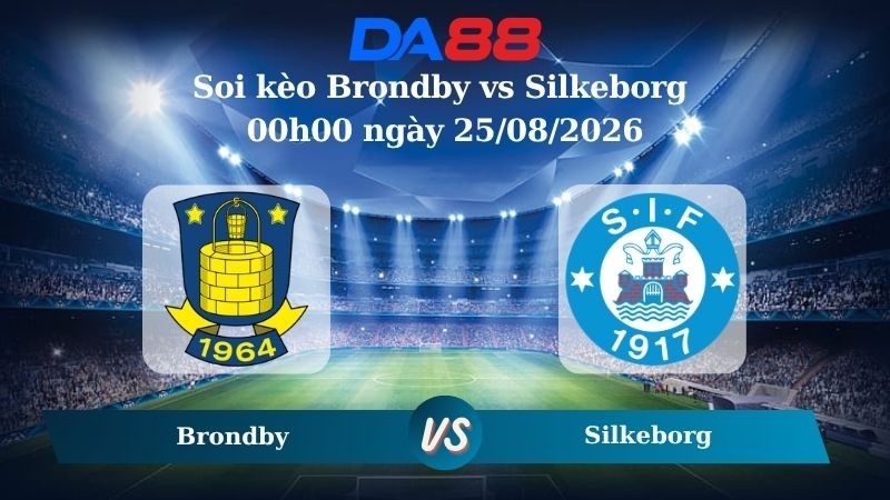 DA88 Nhận định soi kèo Brondby vs Silkeborg 00h00 ngày 25/08/2026 – VĐQG Đan Mạch