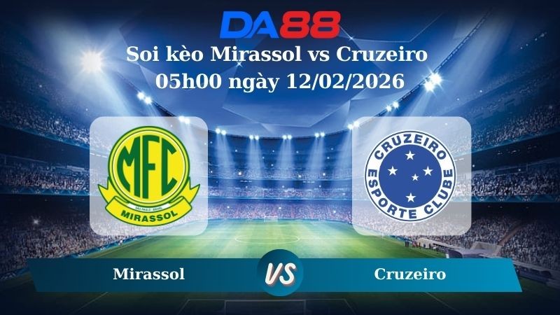 DA88 Nhận định soi kèo Mirassol vs Cruzeiro 05h00 ngày 12/02/2026 – VĐQG Brazil