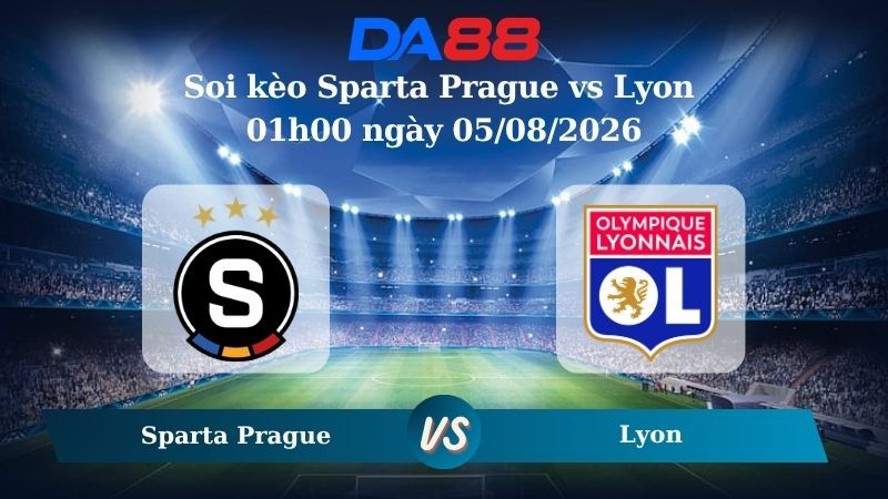 DA88 Nhận định soi kèo Sparta Prague vs Lyon 01h00 ngày 05/08/2026 – Vòng loại Champions League