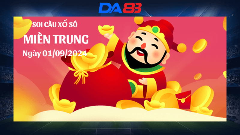 DA88 Dự đoán xổ số miền Trung hôm nay ngày 1/9/2024 [Tỷ Lệ Trúng Cao]