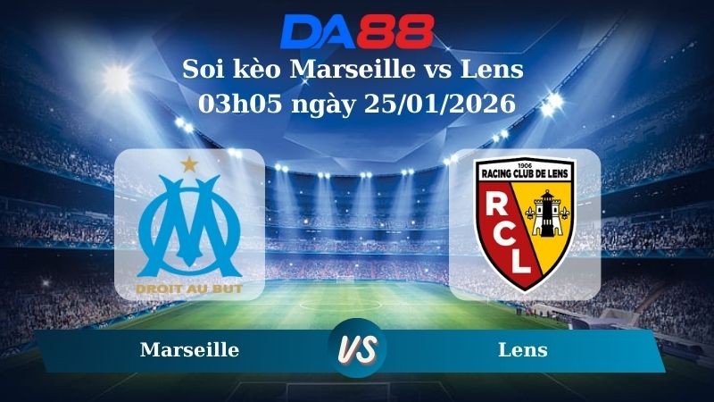 DA88 Nhận định soi kèo Marseille vs Lens 03h05 ngày 25/01/2026 – Ligue 1