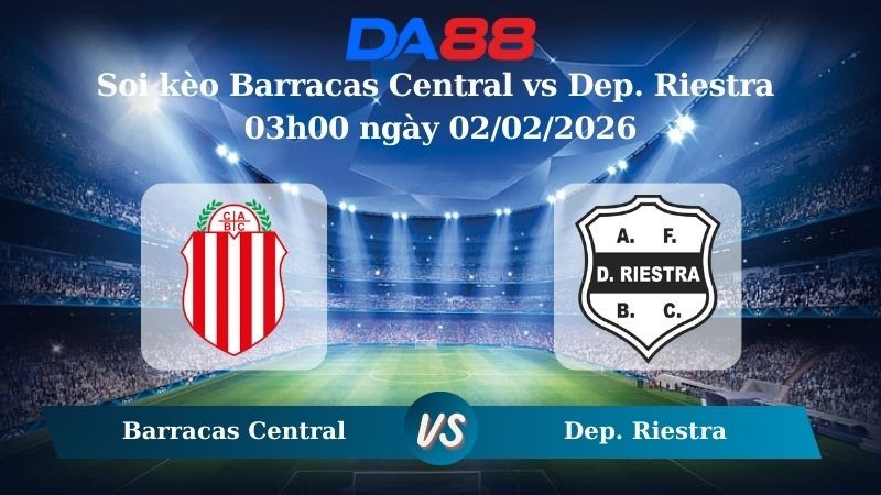DA88 Nhận định soi kèo Barracas Central vs Dep. Riestra 03h00 ngày 02/02/2026 – VĐQG Argentina